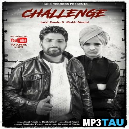 Challenge-Ft-Mukh-Mantri Jassi Rawla mp3 song lyrics